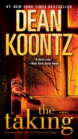 The Taking (A Novel) by Dean Koontz, 9780553593501