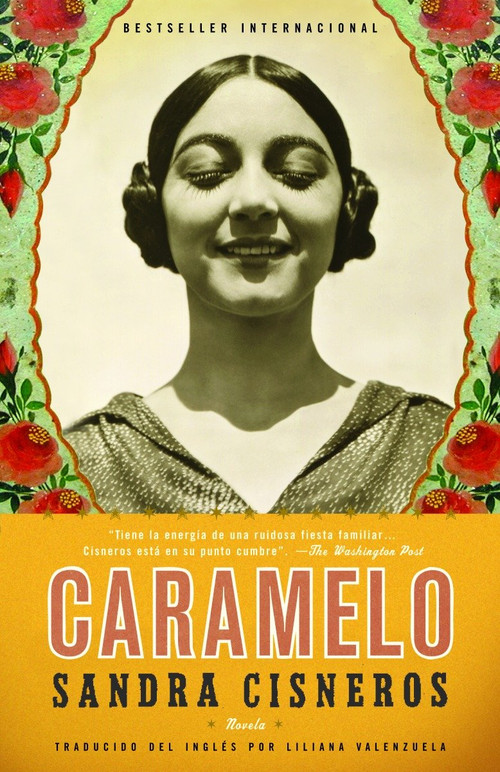 Caramelo (Spanish Edition) by Sandra Cisneros, Liliana Valenzuela, 9781400030996