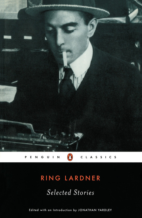 Selected Stories - 9780141180182 by Ring Lardner, Jonathan Yardley, 9780141180182