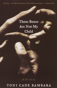 Those Bones Are Not My Child (A Novel) by Toni Cade Bambara, 9780679774082