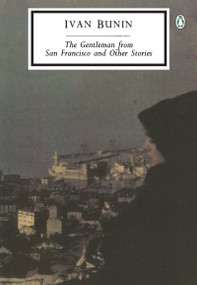 The Gentleman from San Francisco and Other Stories - 9780140185522 by Ivan Bunin, David Richards, Sophie Lund, 9780140185522