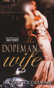 The Dopeman's Wife (Part 1 of the Dopeman's Trilogy) by JaQuavis Coleman, 9781601626264
