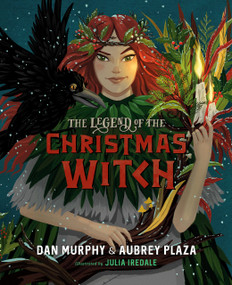 The Legend of the Christmas Witch by Aubrey Plaza, Dan Murphy, Julia Iredale, 9780593350805