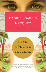 Cien años de soledad / One Hundred Years of Solitude (Spanish Edition) by Gabriel García Márquez, 9780307474728