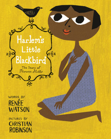 Harlem's Little Blackbird (The Story of Florence Mills) - 9780593380055 by Renée Watson, Christian Robinson, 9780593380055
