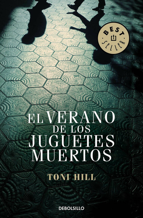El verano de los juguetes muertos by Toni Hill, 9788499899824
