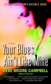 Your Blues Ain't Like Mine (A Novel) by Bebe Moore Campbell, 9780345401120