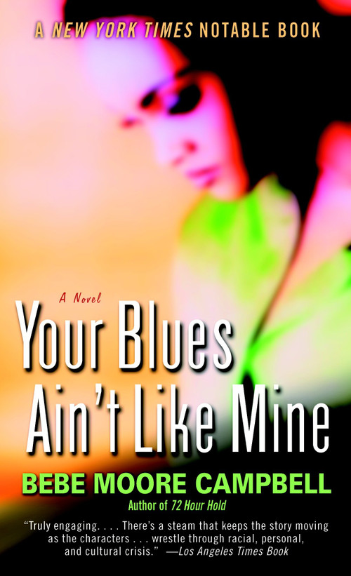 Your Blues Ain't Like Mine (A Novel) by Bebe Moore Campbell, 9780345401120