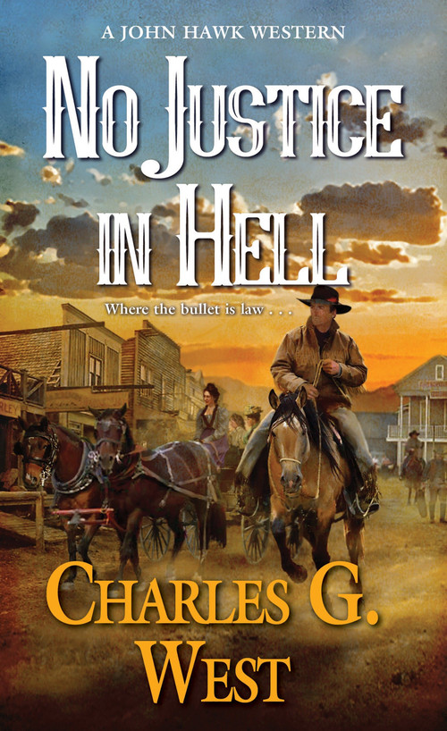 No Justice in Hell by Charles G. West, 9780786042029