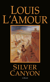 Silver Canyon (A Novel) by Louis L'Amour, 9780553247435