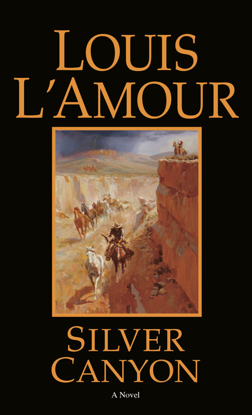 Silver Canyon (A Novel) by Louis L'Amour, 9780553247435