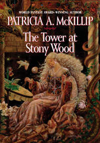 The Tower at Stony Wood by Patricia A. McKillip, 9780441008292