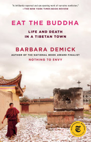 Eat the Buddha (Life and Death in a Tibetan Town) - 9780812988116 by Barbara Demick, 9780812988116