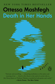 Death in Her Hands (A Novel) - 9781984879370 by Ottessa Moshfegh, 9781984879370
