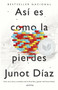 Así es como la pierdes (Relatos) by Junot Díaz, 9780345805249