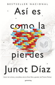 Así es como la pierdes / This Is How You Lose Her (Relatos) (Spanish Edition) by Junot Díaz, 9780345805249