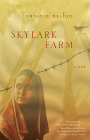 Skylark Farm by Antonia Arslan, 9781400095674