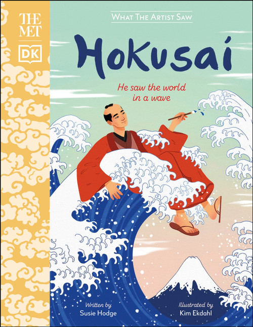 The Met Hokusai (He Saw the World in a Wave) by Susie Hodge, Kim Ekdahl, 9780744039788