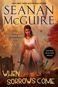 When Sorrows Come by Seanan McGuire, 9780756415099