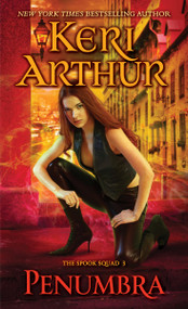 Penumbra (The Spook Squad 3) by Keri Arthur, 9780440246602