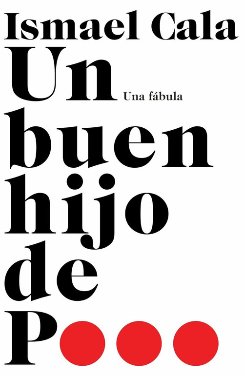 Un buen hijo de p... (Una fábula) by Ismael Cala, 9781101872635