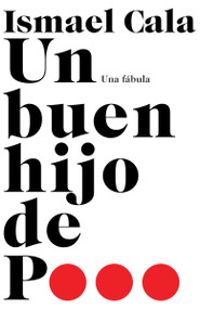 Un buen hijo de p... / The Power within Us (Una fábula) (Spanish Edition) by Ismael Cala, 9781101872635