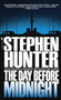 The Day Before Midnight (A Novel) by Stephen Hunter, 9780553282351