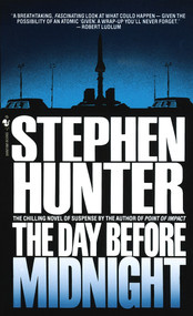 The Day Before Midnight (A Novel) by Stephen Hunter, 9780553282351