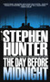 The Day Before Midnight (A Novel) by Stephen Hunter, 9780553282351