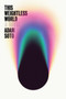 This Weightless World (A Novel) by Adam Soto, 9781662600630