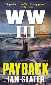 WW III: Payback (A Novel) by Ian Slater, 9780345453761