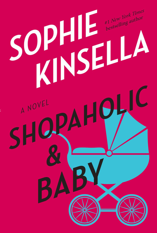 Shopaholic & Baby (A Novel) by Sophie Kinsella, 9780385338714
