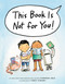 This Book Is Not for You! by Shannon Hale, Tracy Subisak, 9781984816856
