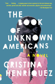The Book of Unknown Americans by Cristina Henríquez, 9780345806406
