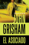 El asociado / The Associate (Spanish Edition) by John Grisham, 9780307474759