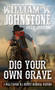 Dig Your Own Grave by William W. Johnstone, J.A. Johnstone, 9780786043620