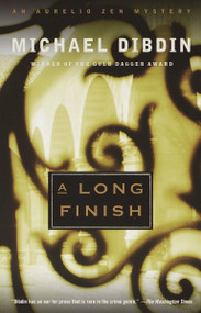 A Long Finish (An Aurelio Zen Mystery) by Michael Dibdin, 9780375704017