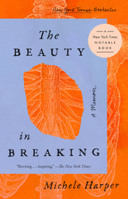 The Beauty in Breaking (A Memoir) - 9780525537397 by Michele Harper, 9780525537397