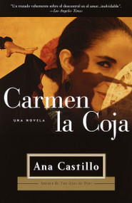 Carmen La Coja / Peel My Love Like An Onion (una novela) (Spanish Edition) by Ana Castillo, 9780375724688
