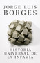 Historia Universal de la infamia by Jorge Luis Borges, 9780307950956