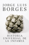 Historia Universal de la infamia / A Universal History of Infamy (Spanish Edition) by Jorge Luis Borges, 9780307950956