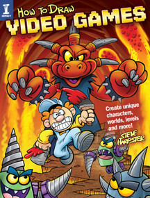 How to Draw Video Games (Create Unique Characters, Worlds, Levels and More!) by Steve Harpster, 9781440351853