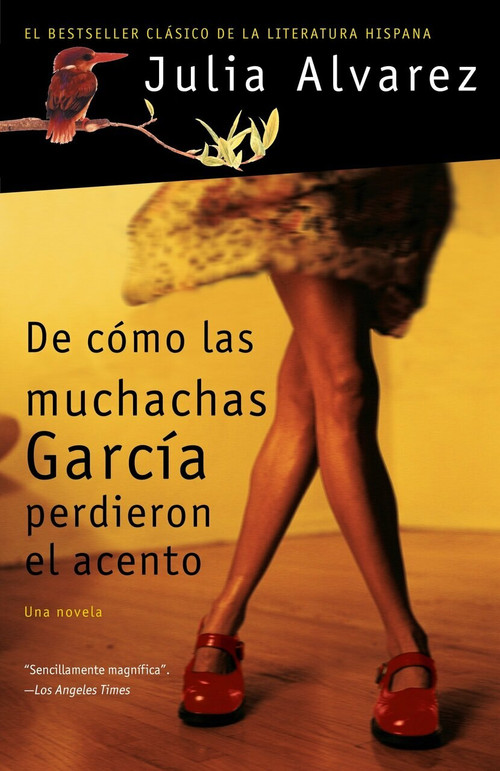 De cómo las muchachas García perdieron el acento / How the Garcia Girls Lost The ir Accents by Julia Alvarez, 9781400096947