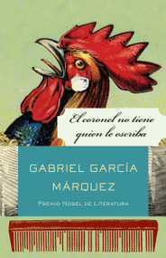 El coronel no tiene quien le escriba / No One Writes to the Colonel and Other Stories (Spanish Edition) by Gabriel García Márquez, 9780307475442