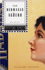 Las hermanas Agüero / The Agüero Sisters (Una Novela) (Spanish Edition) by Cristina García, Alan West, 9780679781455