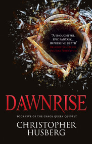 Chaos Queen - Dawnrise (Chaos Queen 5) by Christopher Husberg, 9781783299232