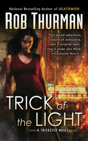 Trick of the Light (A Trickster Novel) by Rob Thurman, 9780451462886