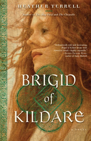 Brigid of Kildare (A Novel) by Heather Terrell, 9780345505125