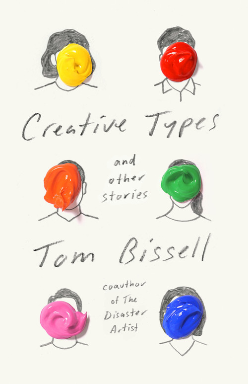 Creative Types (and Other Stories) by Tom Bissell, 9781524749156