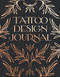 Tattoo Design Journal (A sketchbook with prompts to create tattoo designs and get the best tattoo for you) by Emma Grace Larkin, 9781632173768